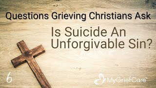 Is Suicide An Unforgivable Sin  Questions Grieving Christians Ask Ep 6 [upl. by Yadroc]