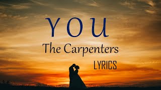 YOU THE CARPENTERS lyrics HD [upl. by Annohsed]