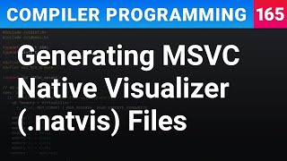 Generating MSVC Native Visualizer natvis Files  Compiler Programming Ep165 [upl. by Etnaled455]