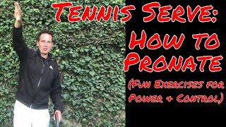 Tennis Serve Pronation  Fun Exercises for Power and Control [upl. by Eniamsaj]