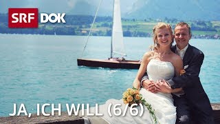 Heiraten in der Schweiz – Ja ich will Der schönste Tag 66  Doku  SRF Dok [upl. by Leelah]