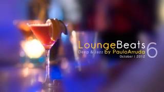 DJ Paulo Arruda  Lounge Beats 6  Deep amp Jazz [upl. by Sternberg]