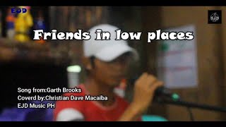 Friends in low places  Garth Brooks  Christian Dave Macaiba Cover [upl. by Kennie]