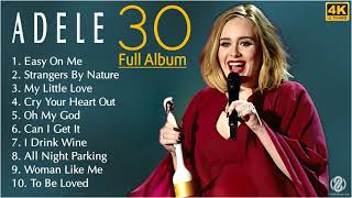 Adele 30 FULL ALBUM [upl. by Ynavoj]