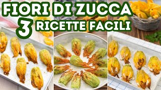 3 RICETTE CON I FIORI DI ZUCCA RIPIENI  Fatto in Casa da Benedetta [upl. by Oak604]