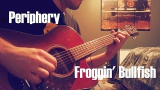 Periphery Froggin Bullfish Acoustic Outro [upl. by Aloise570]