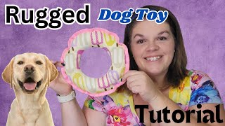 DIY Donut Dog Toy Sew a Durable Fun Toy for Tough Play [upl. by Melgar666]