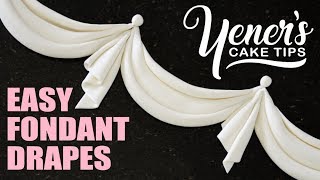 How to Make EASY FONDANT DRAPES Tutorial  Yeners Cake Tips with Serdar Yener from Yeners Way [upl. by Lytsirhc]