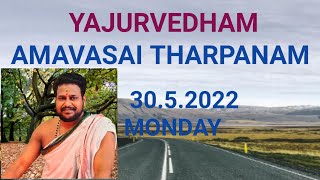 YAJUR VEDHA AMAVASAI THARPANAM 30052022 MONDAY [upl. by Redvers]