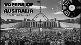 Vapers Of Australia Song  The Official Anthem [upl. by Dlaner738]