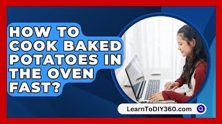 How To Cook Baked Potatoes In The Oven Fast  LearnToDIY360com [upl. by Dorian]