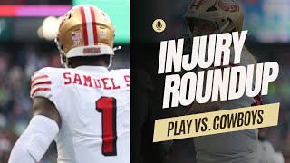 Injury roundup Niners WR Deebo Samuel wristillness TE George Kittle foot play vs Cowboys [upl. by Yror949]