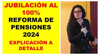 Jubilación con el 100 de salario Reforma de pensiones 2024 Explicación a detalle Luisa Alcalde [upl. by Vil]