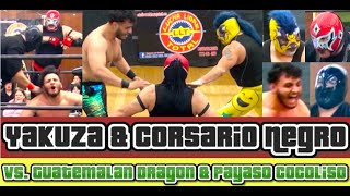 Yakuza amp Corsario Negro vs Guatemalan Dragon amp Payaso Cocoliso  31724 [upl. by Irmgard]