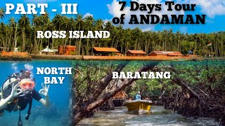 7 Days Tour of ANDAMAN  PART  III  NORTH BAY  ROSS ISLAND  BARATANG [upl. by Taub]