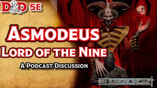 Asmodeus Lord of the Nine  Forgotten Realms Deities  The Dungeoncast Ep86 [upl. by Jarlen]