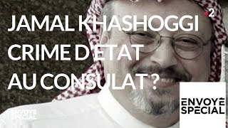 Envoyé spécial Jamal Khashoggi crime dEtat au consulat   25 octobre 2018 France 2 [upl. by Runkle]