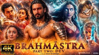 Brahmastra Part 2  NEW RELEASED FULL MOVIE 4K HD FACTS Ranveer Singh  Deepika  Ranbir K  Ayan [upl. by Zapot419]