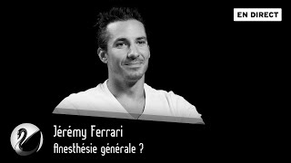 Anesthésie générale  Jérémy Ferrari EN DIRECT [upl. by Eitnom870]