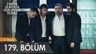 Eşkıya Dünyaya Hükümdar Olmaz 179 Bölüm [upl. by Buehler]