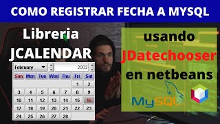 ✅ Registrar fechas a mysql con jdatechooser desde netbeans [upl. by Ennire142]