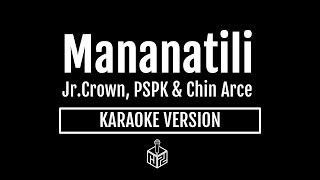 Mananatili  JrCrown PSPK amp Chin Arce Karaoke Version by RJPD [upl. by Cirded]