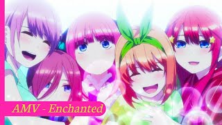 Go Toubun no Hanayome「AMV」 Enchanted [upl. by Akram]