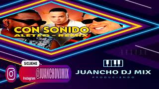 CON SONIDO ALETEO REMIX ✘ Juancho Dj Mix Produciendo [upl. by Susejedairam]