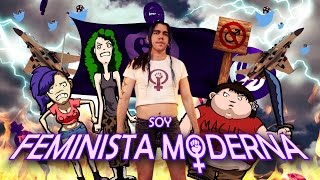 SOY FEMINISTA MODERNA [upl. by Aelgna556]