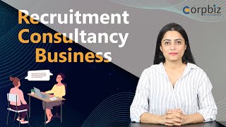 Recruitment Consultancy Business  How to Start an HR ConsultancyRecruitment Agency  Corpbiz [upl. by Kettie]