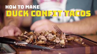 How to Make Perfect Tacos  Duck Confit Tacos  Confit de Canard [upl. by Nnylrebma]