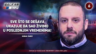 INTERVJU Goran Šarić  Sve što se dešava ukazuje da živimo u poslednjim vremenima 1112023 [upl. by Puttergill]