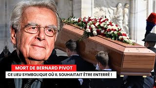 Obsèques de Bernard Pivot  Ce lieu emblématique où il souhaitait être enterré [upl. by Clute]