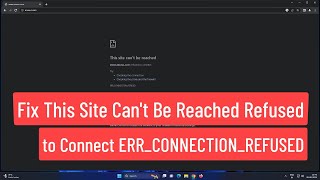 Fix This Site Cant Be Reached Refused to Connect ERRCONNECTIONREFUSED Error [upl. by Neevan]