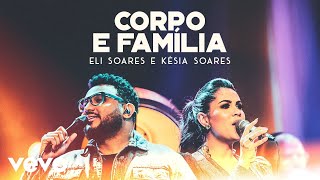 Eli Soares Késia Soares  Corpo E Família Ao Vivo Em Belo Horizonte  2019 [upl. by Eanrahc]