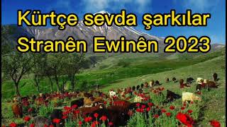 Kürtçe sevda şarkılar Stranên Ewinên 2023 [upl. by Balch519]