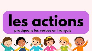 Les actions  pratiquons les verbes en français [upl. by Fusco]