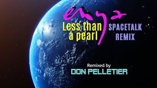 Enya  Less than a pearl Spacetalk Remix  Remixed by Don Pelletier [upl. by Akoyin]