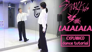 Stray Kids quot락 樂 LALALALAquot Dance Tutorial  EXPLAINED  Mirrored [upl. by Cariotta]