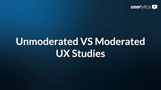 Unmoderated vs Moderated UX Studies [upl. by Arima]