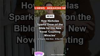 Discover how Nicholas Sparks weaves faith and miracles into his latest novel Counting Miracles [upl. by Sverre]