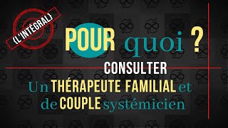 Pour quoi consulter un thérapeute familial amp de couple systémicien  L’INTEGRAL [upl. by Ahgiela]