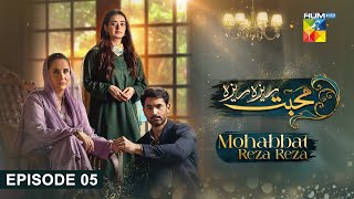 Mohabbat Reza Reza  Episode 05  27th October 2024   Mirza Zain Baig amp Minsa Malik   HUM TV [upl. by Aliekahs139]