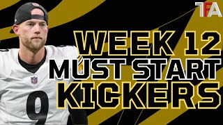 8 Must Start Kickers and Streaming Options for Week 12 Fantasy Football [upl. by Halvaard]