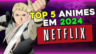 TOP 5  Melhor ANIME NETFLIX em 2024 [upl. by Aleece]