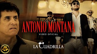 La Cuadrilla  Antonio Montana Video Oficial [upl. by Weinert]