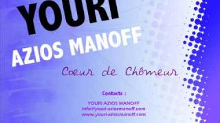 Coeur de Chômeur  Youri Azios Manoff [upl. by Cullin431]