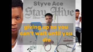 Styve Ace  Stay Alive official audio [upl. by Ynetruoc]