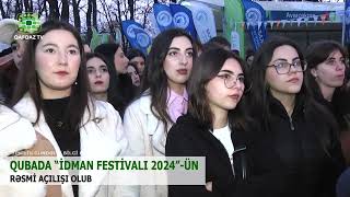 QUBADA “İDMAN FESTİVALI 2024” ÜN RƏSMİ AÇILIŞI OLUB [upl. by Reehsab]