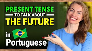 Speak Like a Brazilian Easily Express the Future with the Present Tense [upl. by Hobard]